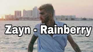 Zayn - Rainberry (lyrics)
