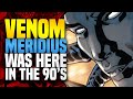 Meridius Was Here In the 90's | Venom 2021