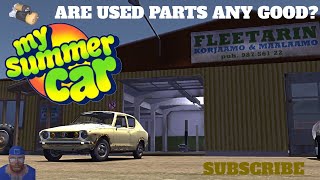 My Summer Car - Are Used Parts Any Good?
