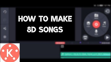 How To Make 8D Songs With KineMaster | 8D Songs | KineMaster Editing Tutorial | Cartoon - On & On