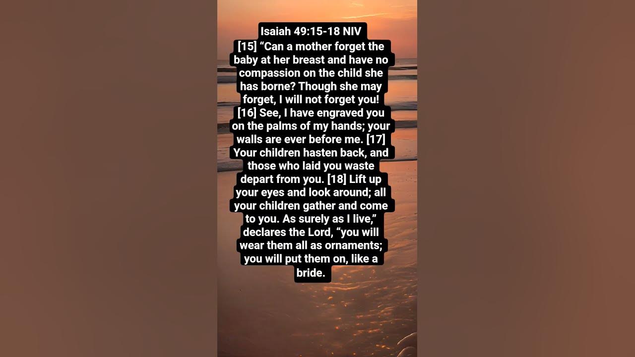 Isaiah 49:15-18 #godsays #bibleverse #lawofattraction #victoryinjesus #biblepassage #God #Jesus