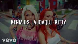 (Audio) Kenia Os, La Joaqui - Kitty