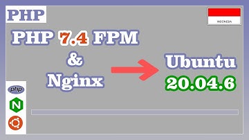 Install PHP 7.4 FPM dengan Nginx di Ubuntu 20.04.6
