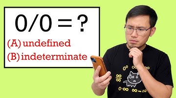 0 divided by 0 (when should we say "undefined" vs "indeterminate") calculus basics