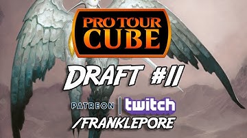 (Magic Online) Pro Tour Cube Stipulation Draft #11 - 8/22/18