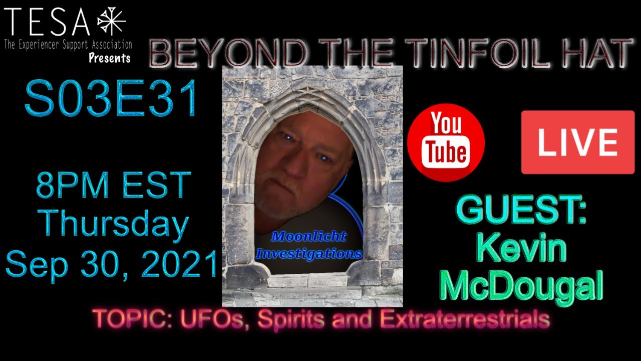 09302021 Beyond The Tinfoil Hat S03E031 Kevin McDougal (UFOS 