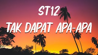 ST12 - Tak Dapat Apa-Apa ( lirik / Video  )