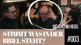 Stimmt was in der Bibel steht? // mit Joachim Negel // Podcast  Episode 003