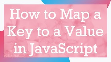 How to Map a Key to a Value in JavaScript