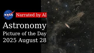 Apod 2025-08-28 - Galaxies, Stars, And Dust Narrated By Joanna