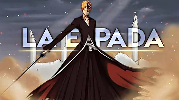 La Espada | Ichigo edit | Bleach