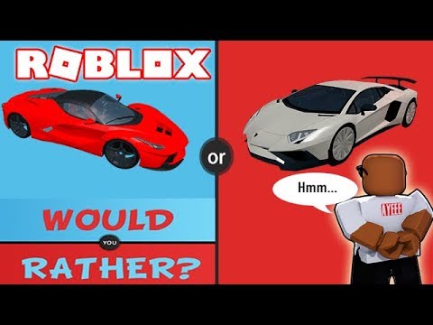 Lamborghini Or Ferarri In Roblox Roblox Would You Rather Youtube - would you rather date rebecca or her in roblox invidious