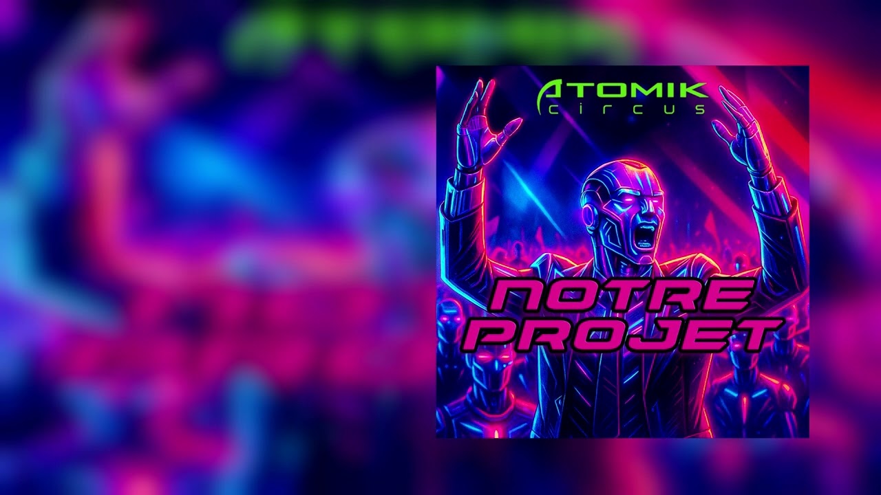 Watch Atomik Circus - Notre Projet on YouTube Watch Atomik Circus - Notre Projet on YouTube