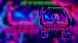 Atomik Circus - Notre Projet