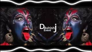 KALI MAI KALI MAI DJ REMIX SONG #DJAshishEvent