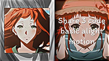 #103 ||•Share 3 code edit basic on alight motion 🐛