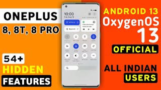 Oneplus 8, 8 Pro, 8T Official Oxygenos 13 Android 13 Update 54 Hidden Features 8, 8T New Update