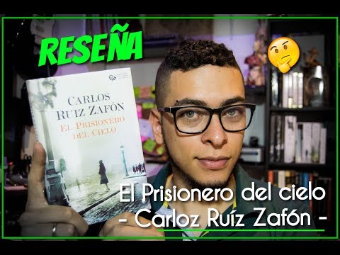 El prisionero del cielo - Carlos Ruiz Zafón | Reseña | Juan D' Cano