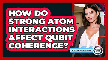 How Do Strong Atom Interactions Affect Qubit Coherence?