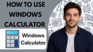 How to Use Windows Calculator Full Guide 2026
