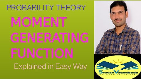 Moment Generating Function @VATAMBEDUSRAVANKUMAR