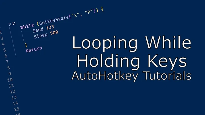 Looping While Holding Keys | AutoHotkey Tutorials