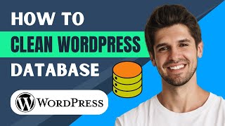 How To Clean Up Wordpress Database From Rubbish! - Full Guide
