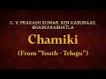 G. V. Prakash Kumar, Ken Karunaas, Bhaskarabhatla - Chamiki (From "Youth - Telugu")  | Lyrics