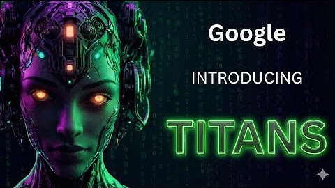 Google TITANS Just Dropped — Real-Time AI Memory Changes Everything!