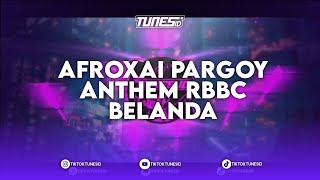 DJ AFROXAI PARGOY ANTHEM SOUND RBBC BELANDA REMIX BY RYAN4PLAY