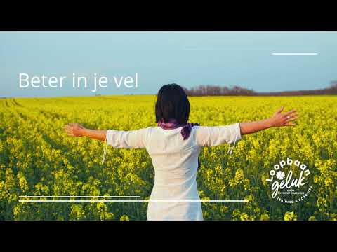Workshop goed en beter in je vel zitten | Je goed voelen en energie krijgen | Voeling met het leven