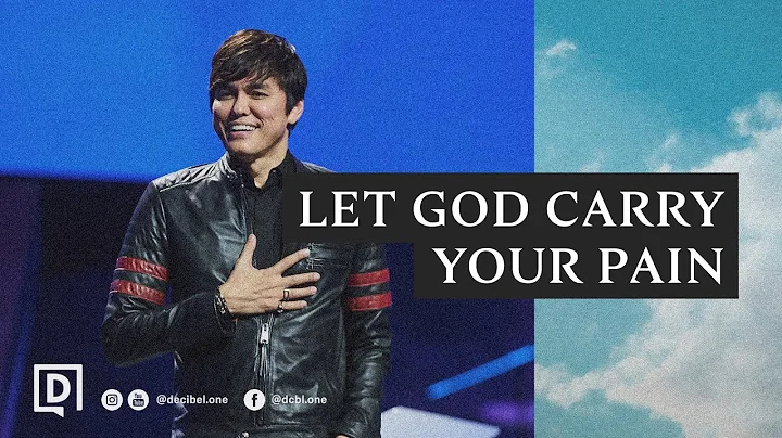 Let God Carry Your Pain | Joseph Prince