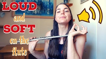 How to play loud and soft on the flute