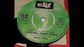 Kerem Güney Aldatmak Hüner Olmuş Orjinal 45Lik Plak