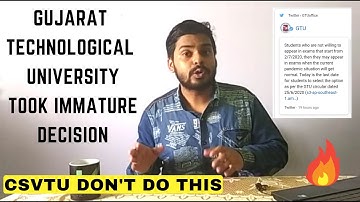 DELAY IN DECISION FOR CSVTU END SEM EXAMS IS FAR BETTER THAN Gujarat Technological University