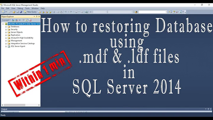 How to restoring Database using  mdf &  ldf files in SQL Server 2014