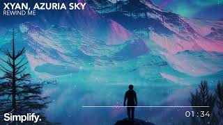 Xyan - Rewind Me (feat. Azuria Sky) [Simplify.]