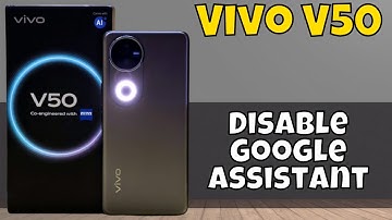 Vivo V50 Disable Google Assistant | How to turn off google assistant #latest