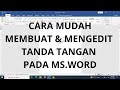CARA MUDAH MEMBUAT & MENGEDIT TANDA TANGAN PADA MS WORD