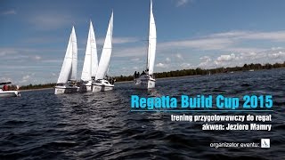 Regatta Build Cup Croatia 2015 - Trening Jezioro Mamry.