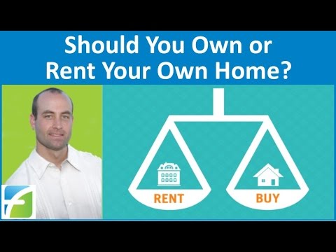 Should You Own or Rent Your Own Home