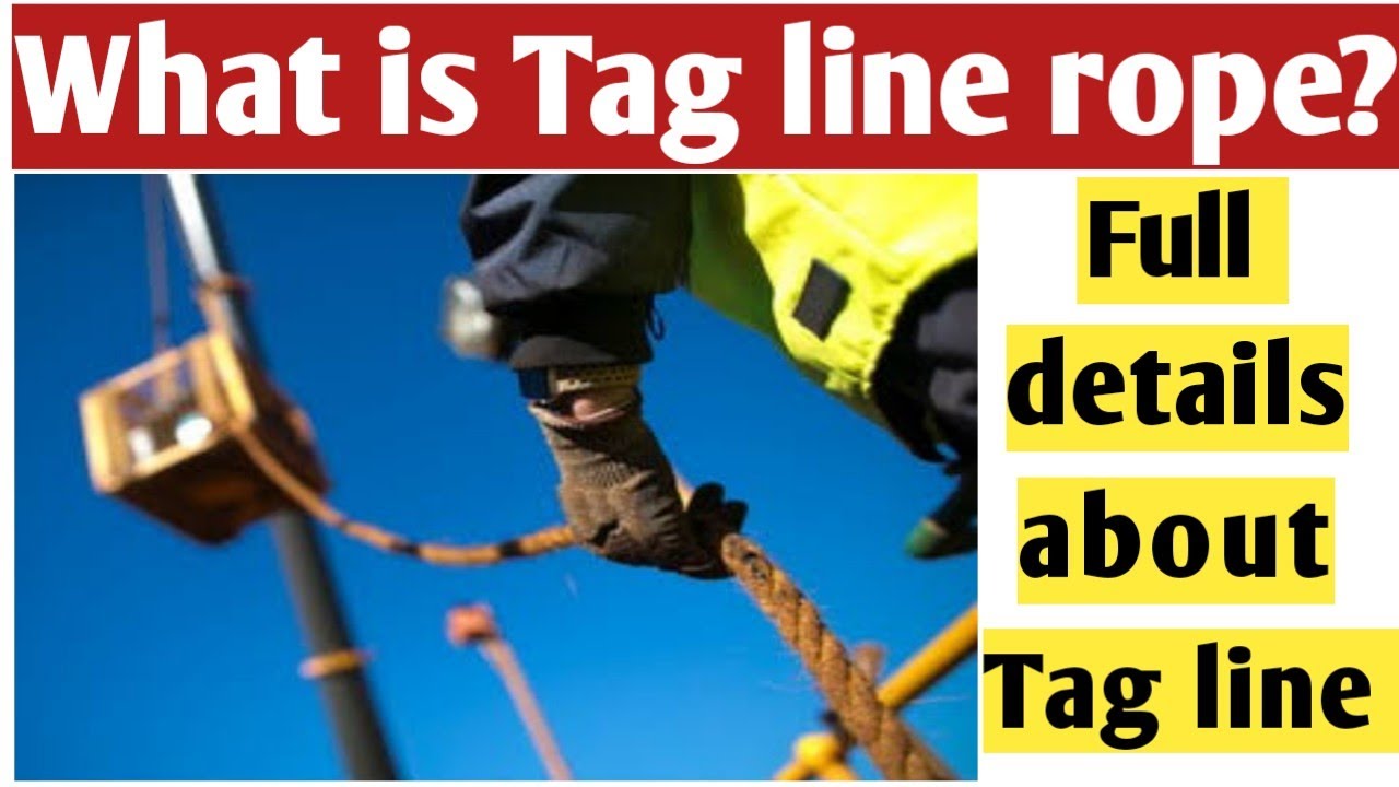 Tag Line Rope  What is Tag Line Rope During Lifting Operation