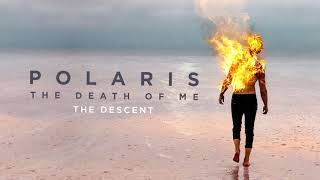 Polaris - The Descent (Official Audio Stream)