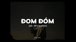 Đom Đóm - Jack - J97 X Quanvroxlofi Ver Official Lyrics Video
