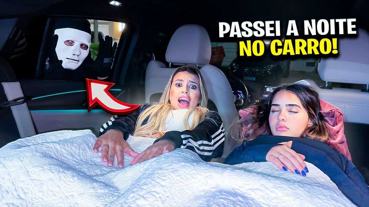 PASSEI A NOITE NO CARRO E O PIOR ACONTECEU / COM LORRAYNE OLIVEIRA ...