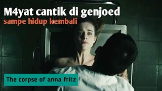 karena terlalu bern4fsu m4yatpun disikat | alur cerita film the corpse of anna fritz | film mistery