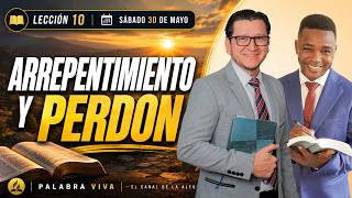 ARREPENTIMIENTO Y PERDÓN | SÁBADO 30 DE MAYO | LECCIÓN 10 | Palabra Viva 2025