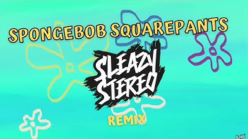 sleazy stereo - spongebob squarepants (remix) official audio