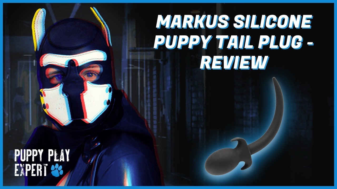 Puppy Play Expert: Markus Silicone Puppy Tail Plug Review