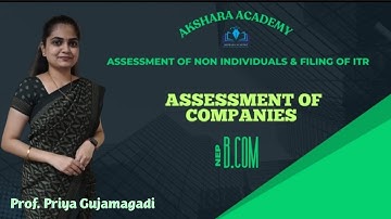 Assessment of Companies| Assessment of Non individuals & filing of ITR| B.COM | KUD| NEP|